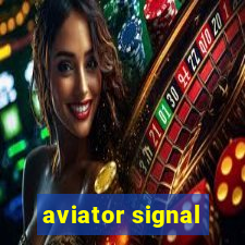 aviator signal